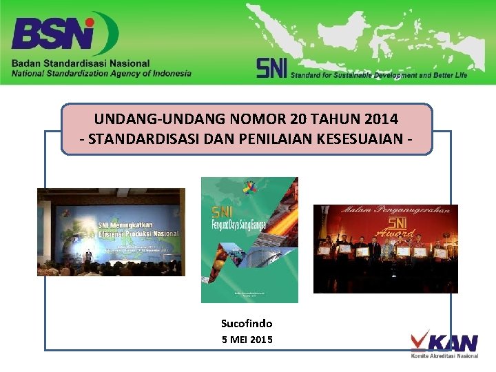 UNDANG-UNDANG NOMOR 20 TAHUN 2014 - STANDARDISASI DAN PENILAIAN KESESUAIAN - Sucofindo 5 MEI