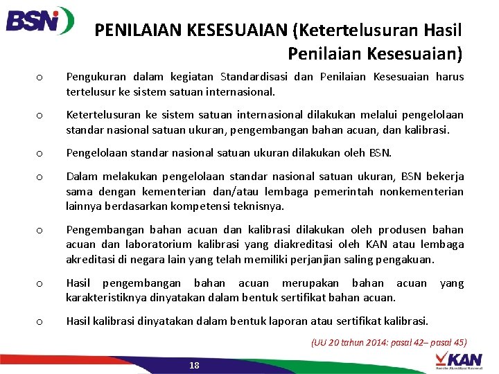 PENILAIAN KESESUAIAN (Ketertelusuran Hasil Penilaian Kesesuaian) o Pengukuran dalam kegiatan Standardisasi dan Penilaian Kesesuaian