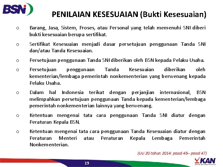 PENILAIAN KESESUAIAN (Bukti Kesesuaian) o Barang, Jasa, Sistem, Proses, atau Personal yang telah memenuhi