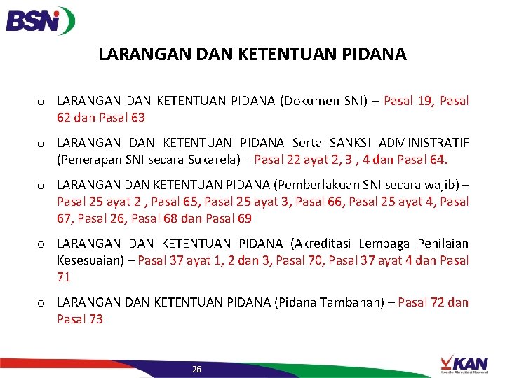 LARANGAN DAN KETENTUAN PIDANA o LARANGAN DAN KETENTUAN PIDANA (Dokumen SNI) – Pasal 19,