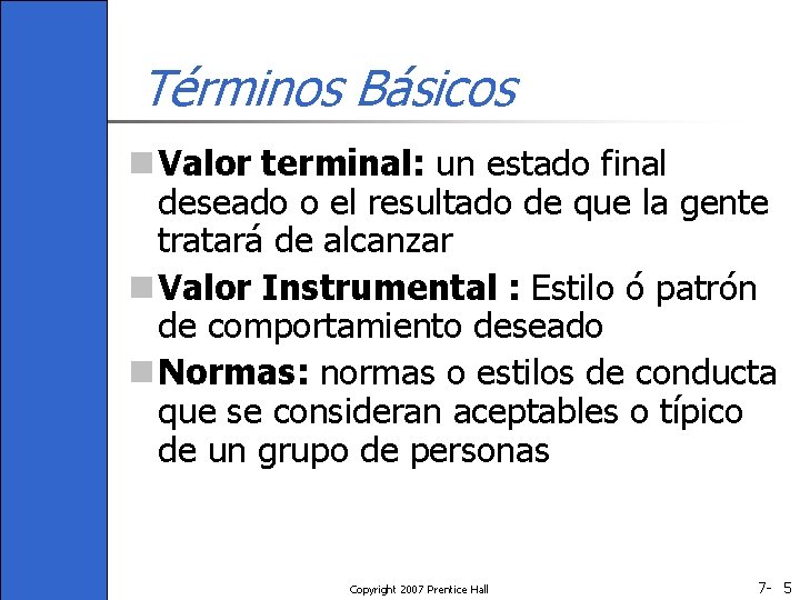 Términos Básicos n Valor terminal: un estado final deseado o el resultado de que Términos Básicos n Valor terminal: un estado final deseado o el resultado de que