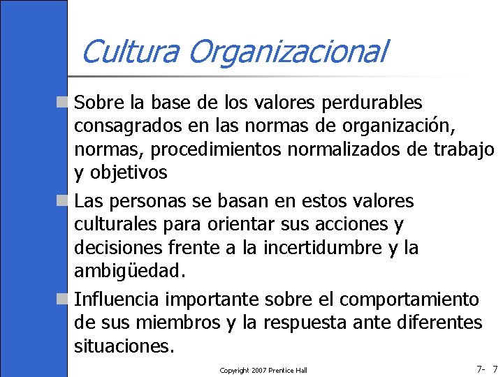 Cultura Organizacional n Sobre la base de los valores perdurables consagrados en las normas Cultura Organizacional n Sobre la base de los valores perdurables consagrados en las normas