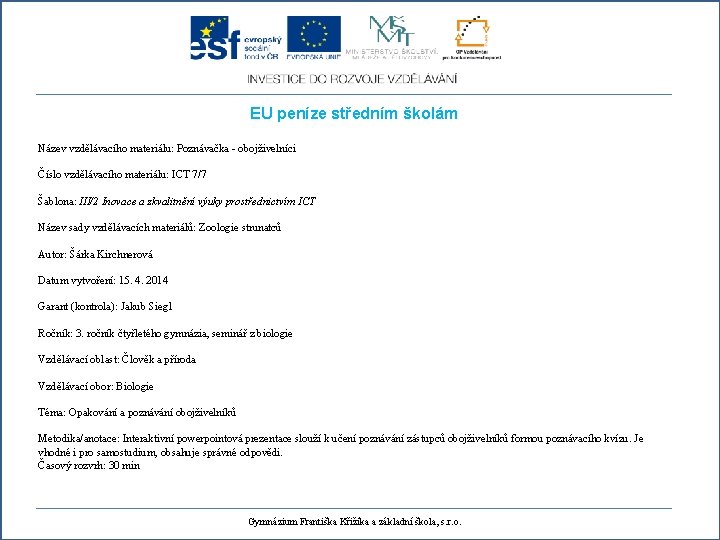 EU peníze středním školám Název vzdělávacího materiálu: Poznávačka - obojživelníci Číslo vzdělávacího materiálu: ICT