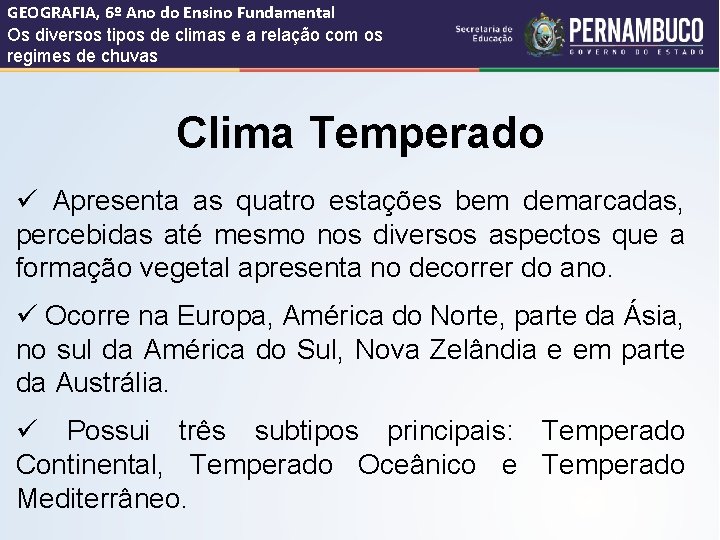 GEOGRAFIA, 6º Ano do Ensino Fundamental Os diversos tipos de climas e a relação