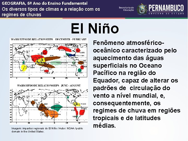 GEOGRAFIA, 6º Ano do Ensino Fundamental Os diversos tipos de climas e a relação