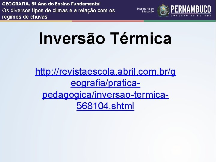 GEOGRAFIA, 6º Ano do Ensino Fundamental Os diversos tipos de climas e a relação