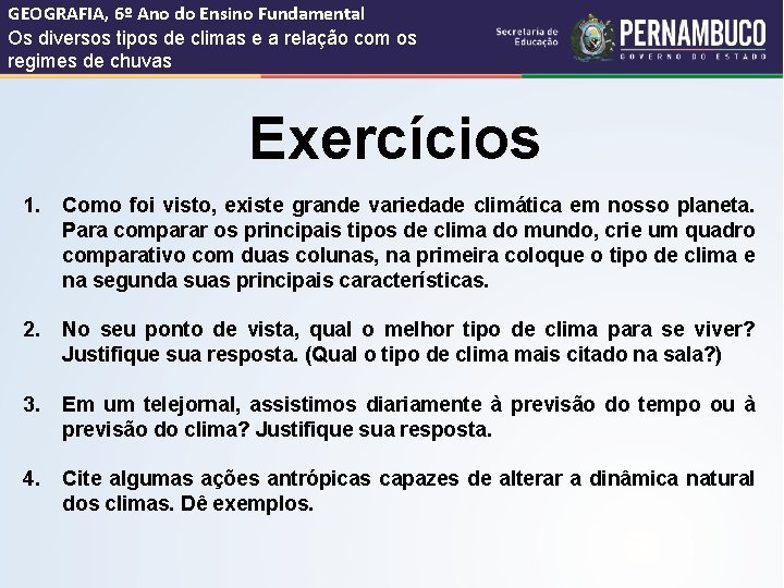 GEOGRAFIA, 6º Ano do Ensino Fundamental Os diversos tipos de climas e a relação