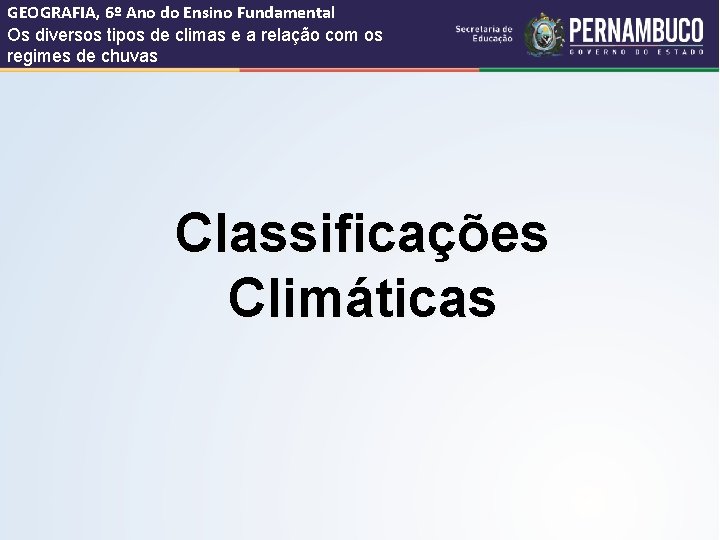 GEOGRAFIA, 6º Ano do Ensino Fundamental Os diversos tipos de climas e a relação