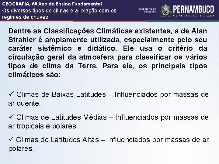 GEOGRAFIA, 6º Ano do Ensino Fundamental Os diversos tipos de climas e a relação