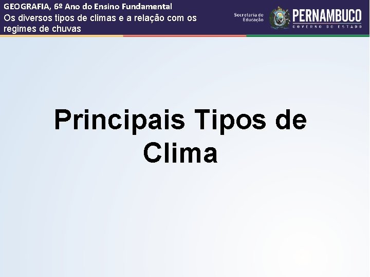 GEOGRAFIA, 6º Ano do Ensino Fundamental Os diversos tipos de climas e a relação