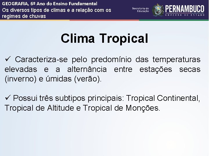 GEOGRAFIA, 6º Ano do Ensino Fundamental Os diversos tipos de climas e a relação