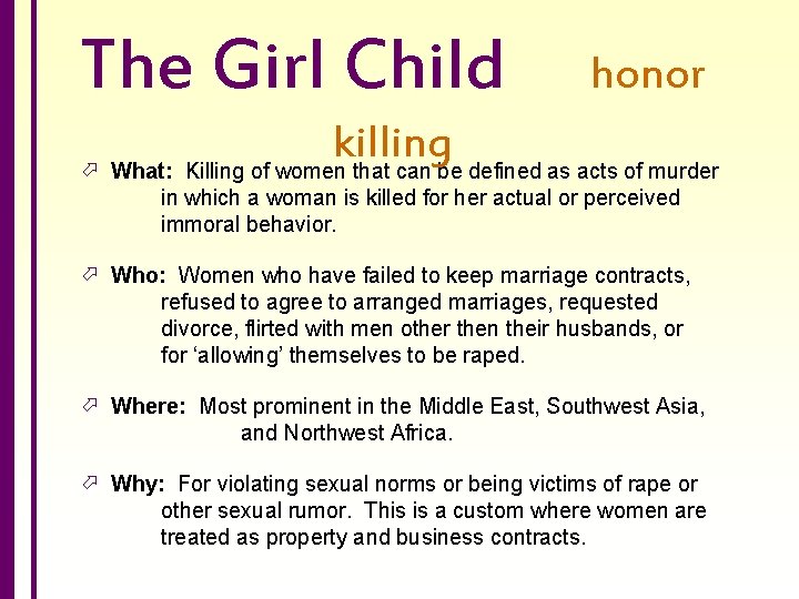 The Girl Child honor killing ö What: Killing of women that can be defined