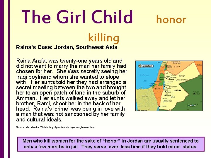 The Girl Child honor killing Raina’s Case: Jordan, Southwest Asia Raina Arafat was twenty-one