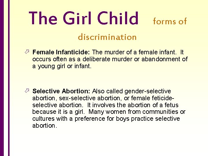 The Girl Child forms of discrimination ö Female Infanticide: The murder of a female