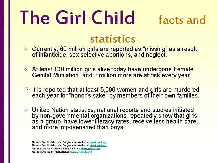 The Girl Child facts and statistics ö Currently, 60 million girls are reported as