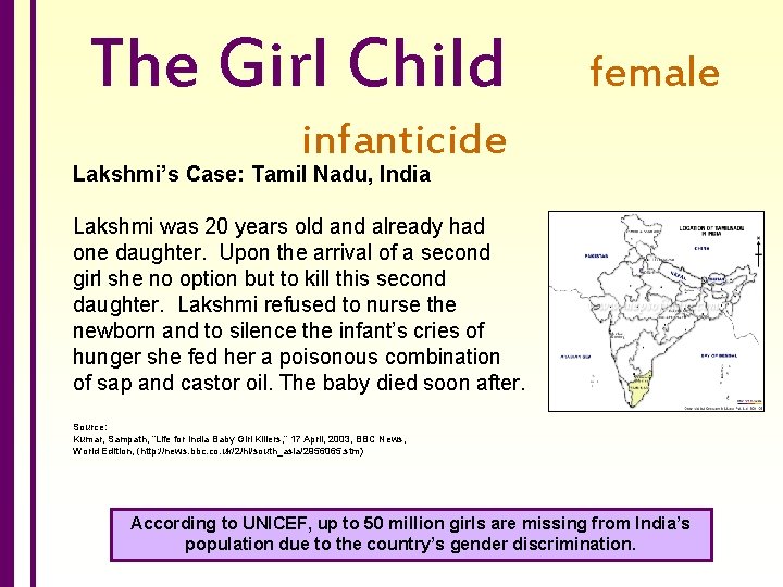 The Girl Child female infanticide Lakshmi’s Case: Tamil Nadu, India Lakshmi was 20 years