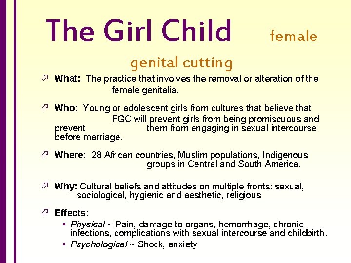 The Girl Child female genital cutting ö What: The practice that involves the removal