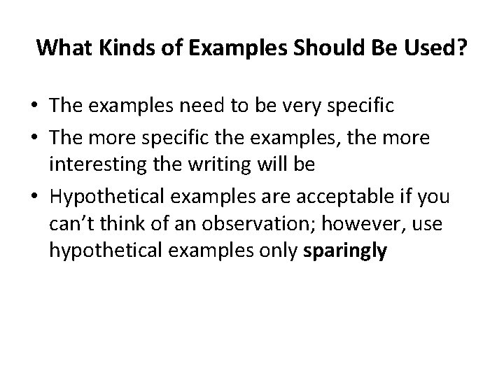 What Kinds of Examples Should Be Used? • The examples need to be very
