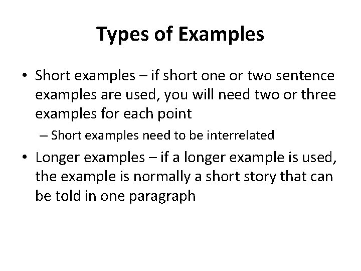 Types of Examples • Short examples – if short one or two sentence examples