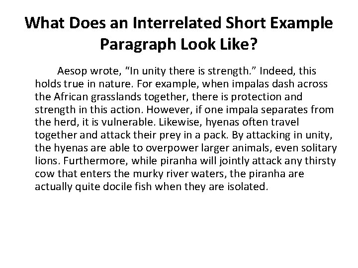 What Does an Interrelated Short Example Paragraph Look Like? Aesop wrote, “In unity there
