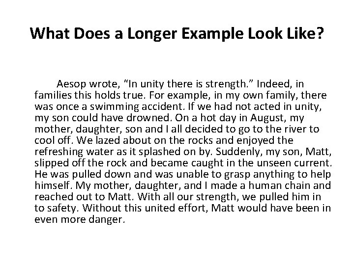 What Does a Longer Example Look Like? Aesop wrote, “In unity there is strength.