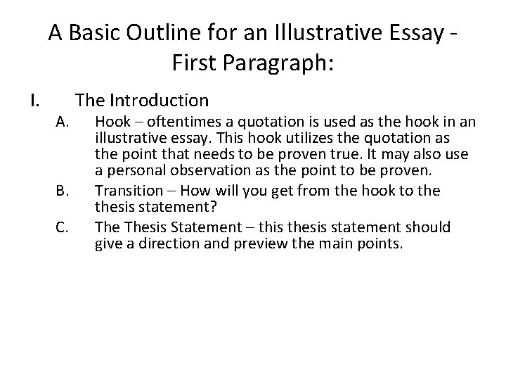 A Basic Outline for an Illustrative Essay First Paragraph: I. A. B. C. The