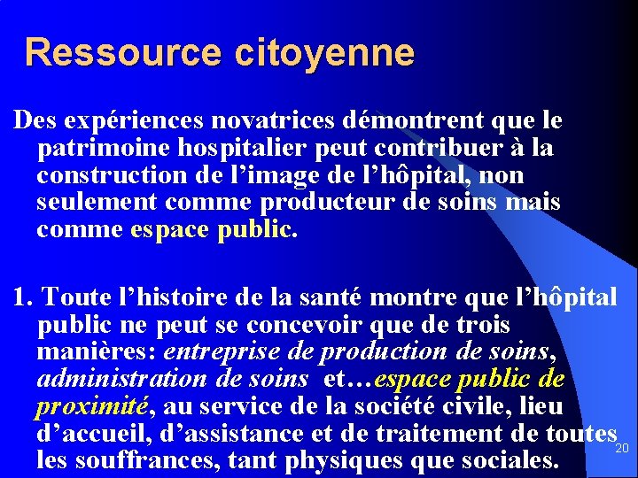 Ressource citoyenne Des expériences novatrices démontrent que le patrimoine hospitalier peut contribuer à la