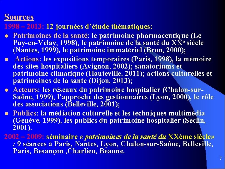 Sources 1998 – 2013: 12 journées d’étude thématiques: l Patrimoines de la santé: le