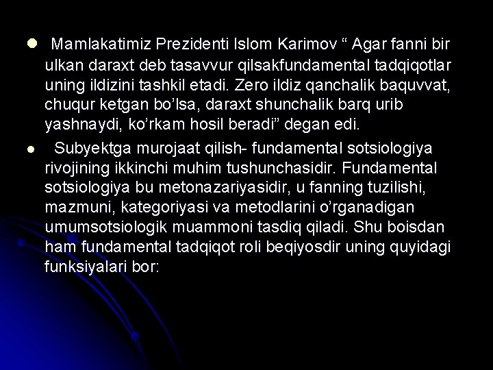 l Mamlakatimiz Prezidenti Islom Karimov “ Agar fanni bir ulkan daraxt deb tasavvur qilsakfundamental