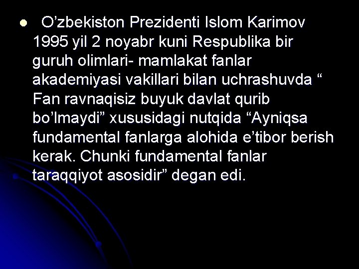 l O’zbekiston Prezidenti Islom Karimov 1995 yil 2 noyabr kuni Respublika bir guruh olimlari-