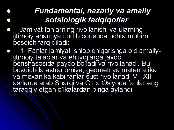 l l Fundamental, nazariy va amaliy sotsiologik tadqiqotlar Jamiyat fanlarning rivojlanishi va ularning ijtimoiy