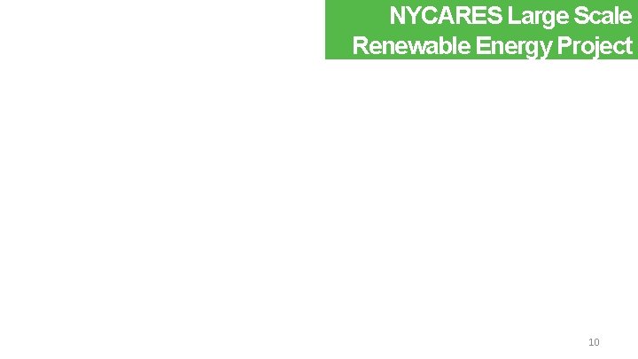 NYCARES Large Scale Renewable Energy Project 10 