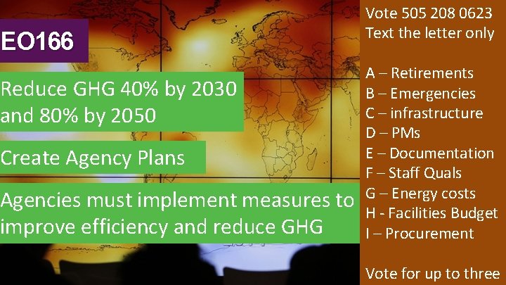 EO 166 Reduce GHG 40% by 2030 and 80% by 2050 Create Agency Plans