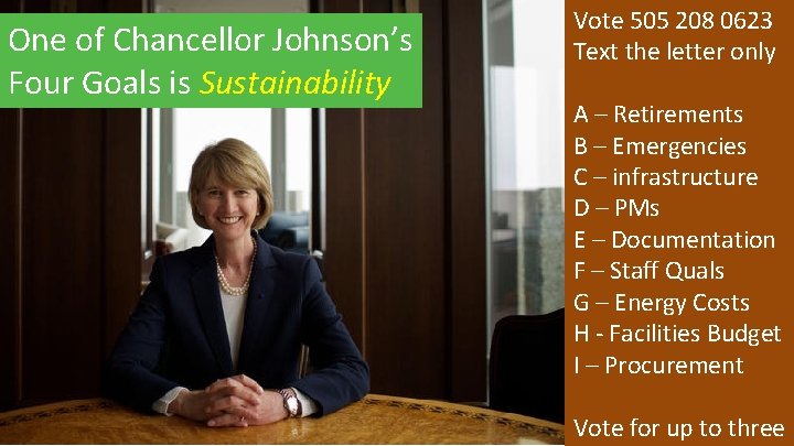 One of Chancellor Johnson’s Four Goals is Sustainability Vote 505 208 0623 Text the