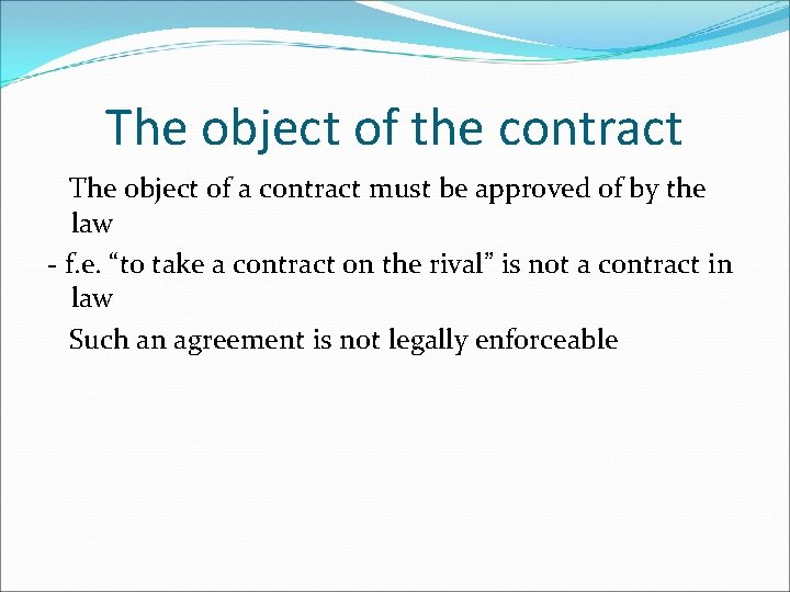 The object of the contract The object of a contract must be approved of