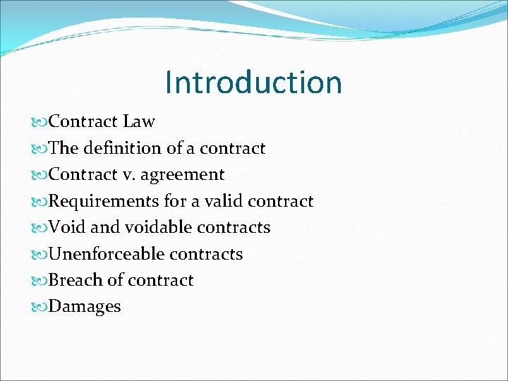 Introduction Contract Law The definition of a contract Contract v. agreement Requirements for a