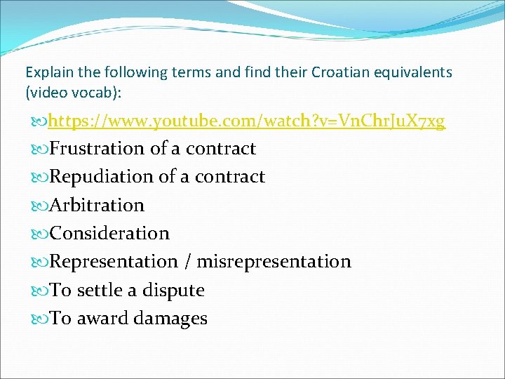 Explain the following terms and find their Croatian equivalents (video vocab): https: //www. youtube. Explain the following terms and find their Croatian equivalents (video vocab): https: //www. youtube.
