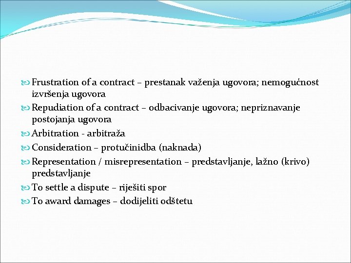  Frustration of a contract – prestanak važenja ugovora; nemogućnost izvršenja ugovora Repudiation of