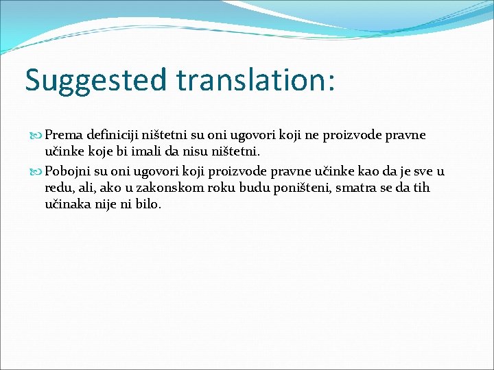 Suggested translation: Prema definiciji ništetni su oni ugovori koji ne proizvode pravne učinke koje