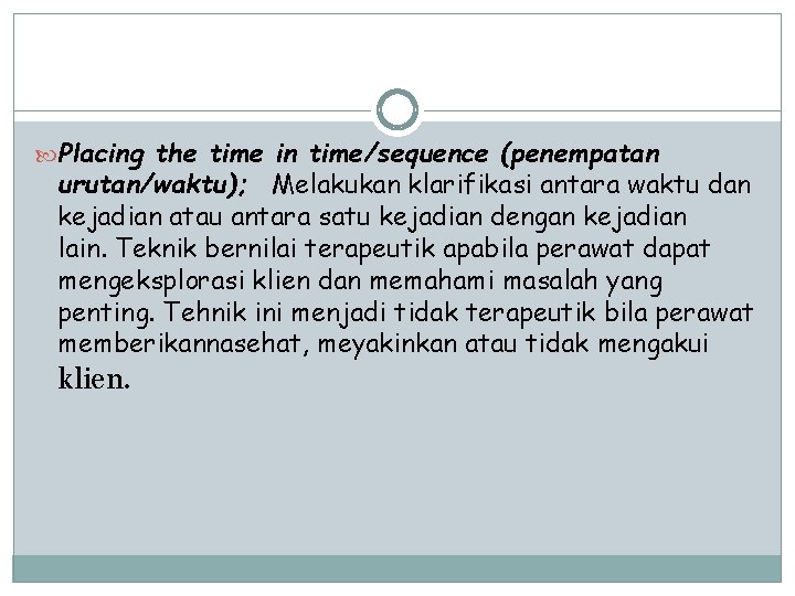  Placing the time in time/sequence (penempatan urutan/waktu); Melakukan klarifikasi antara waktu dan kejadian