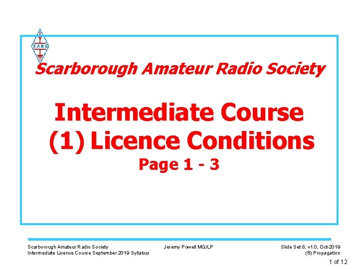 Scarborough Amateur Radio Society Intermediate Course (1) Licence Conditions Page 1 - 3 Scarborough