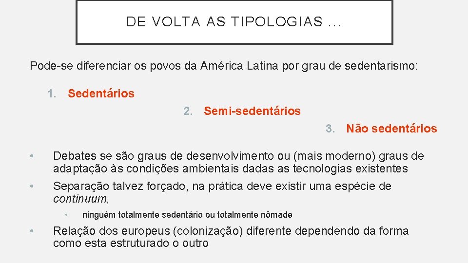 DE VOLTA AS TIPOLOGIAS. . . Pode-se diferenciar os povos da América Latina por