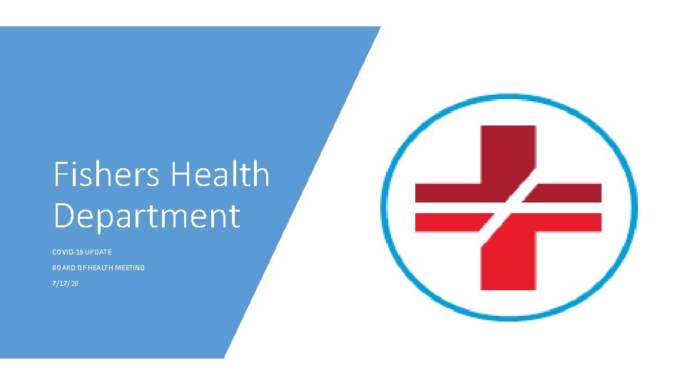 Fishers Health Department COVID-19 UPDATE BOARD OF HEALTH MEETING 7/17/20 