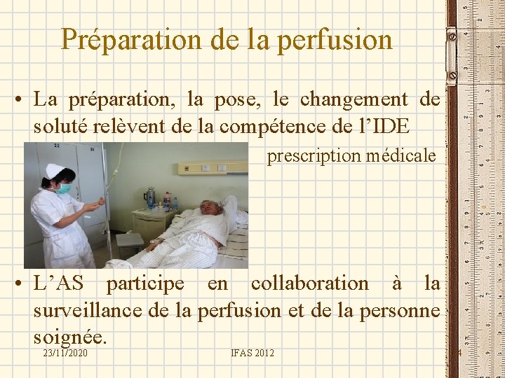 Préparation de la perfusion • La préparation, la pose, le changement de soluté relèvent