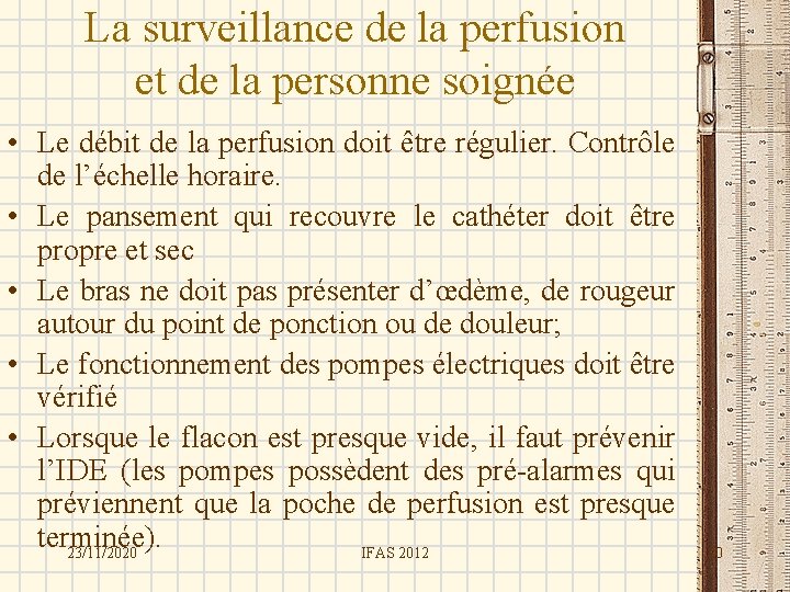 La surveillance de la perfusion et de la personne soignée • Le débit de