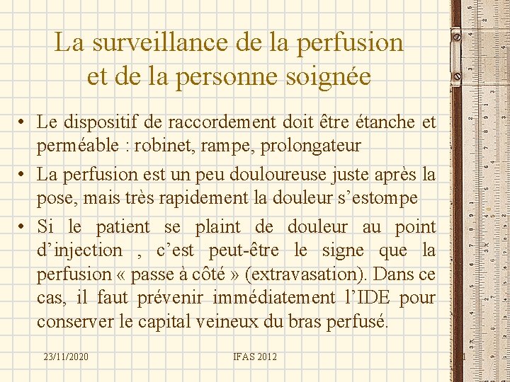 La surveillance de la perfusion et de la personne soignée • Le dispositif de