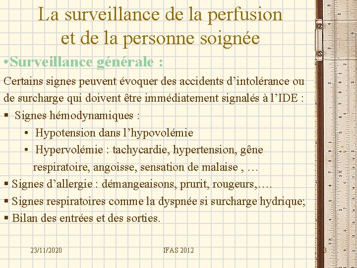 La surveillance de la perfusion et de la personne soignée • Surveillance générale :