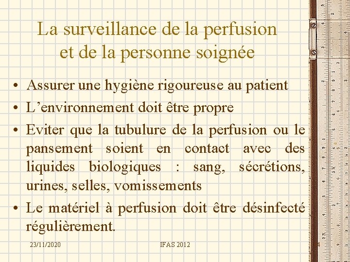 La surveillance de la perfusion et de la personne soignée • Assurer une hygiène