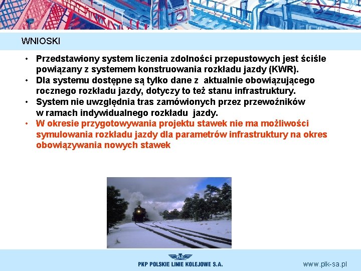 WNIOSKI • Przedstawiony system liczenia zdolności przepustowych jest ściśle powiązany z systemem konstruowania rozkładu