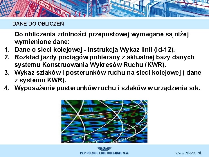 DANE DO OBLICZEŃ 1. 2. 3. 4. Do obliczenia zdolności przepustowej wymagane są niżej